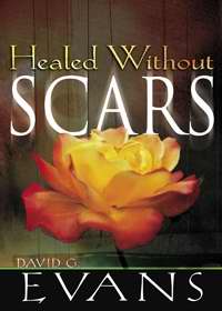 Healed Without Scars PB - David G Evans